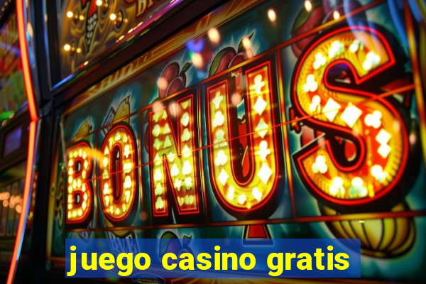 juego casino gratis