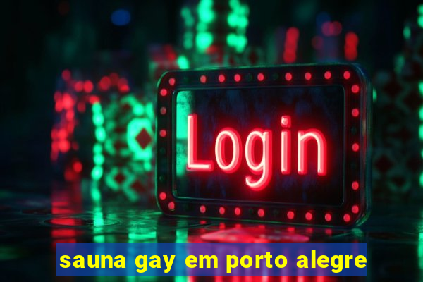 sauna gay em porto alegre