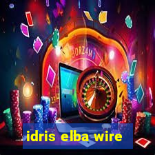 idris elba wire