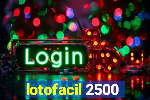 lotofacil 2500