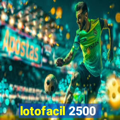 lotofacil 2500