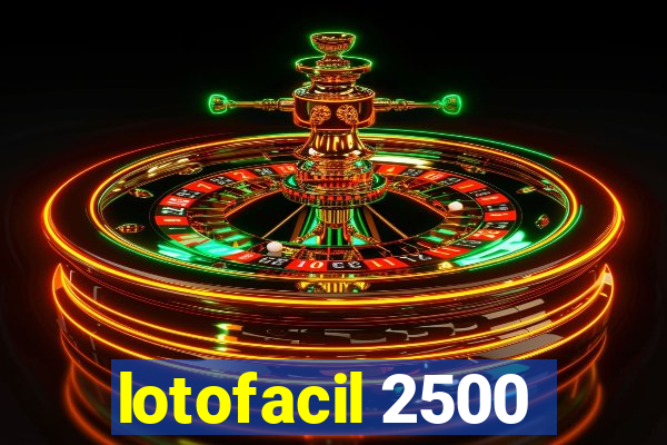 lotofacil 2500