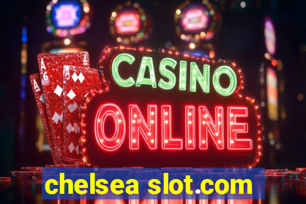 chelsea slot.com