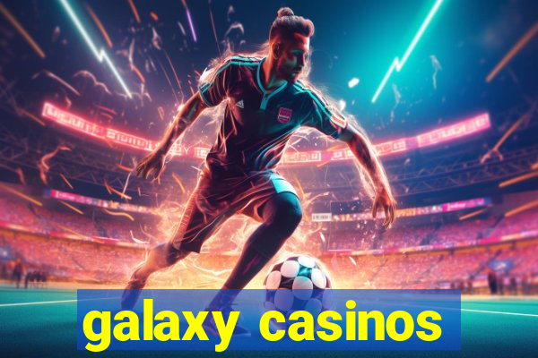 galaxy casinos