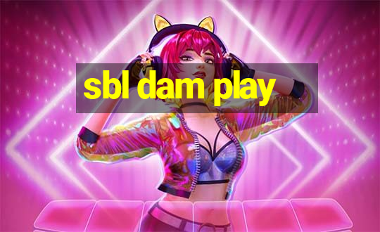 sbl dam play