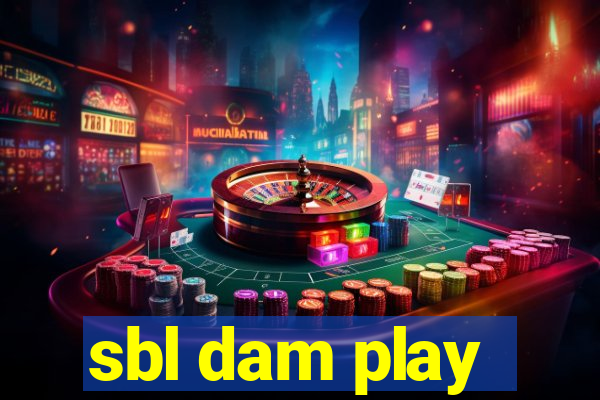 sbl dam play