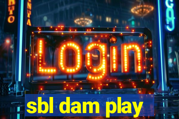 sbl dam play