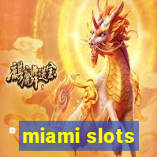 miami slots