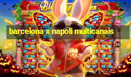 barcelona x napoli multicanais