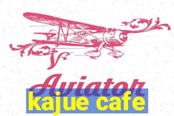 kajue cafe