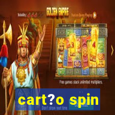 cart?o spin