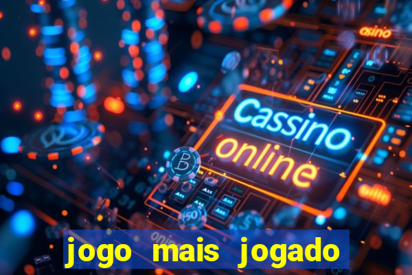 jogo mais jogado no mundo