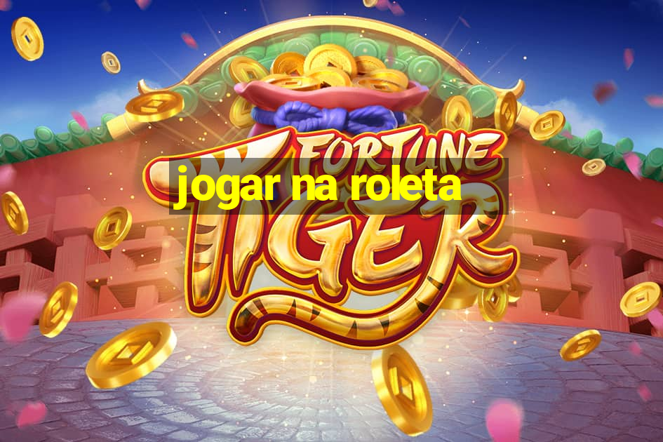 jogar na roleta