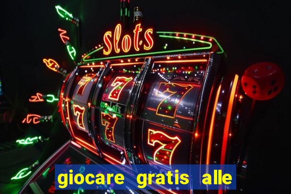 giocare gratis alle slot machine