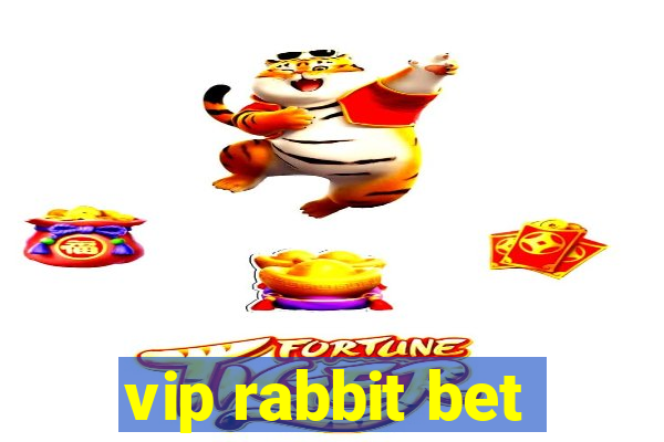 vip rabbit bet