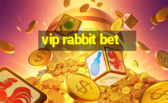 vip rabbit bet