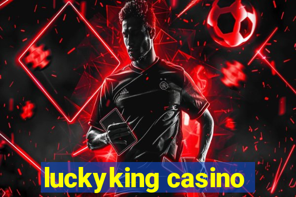 luckyking casino