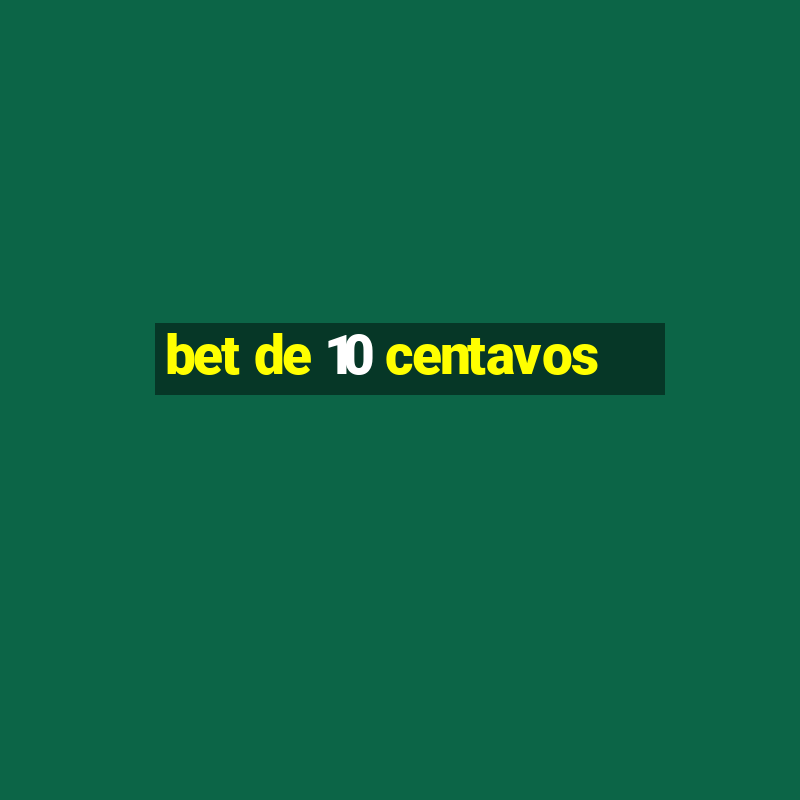 bet de 10 centavos