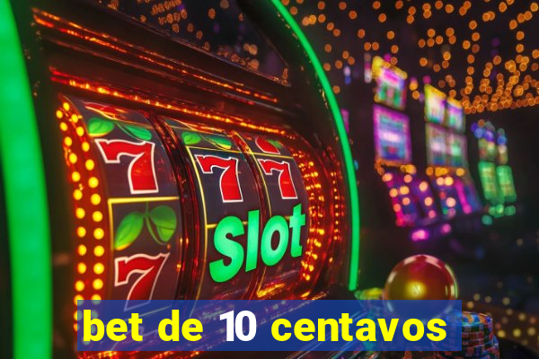 bet de 10 centavos