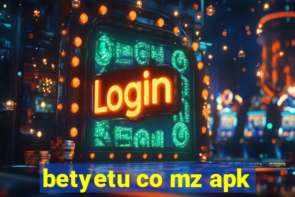 betyetu co mz apk