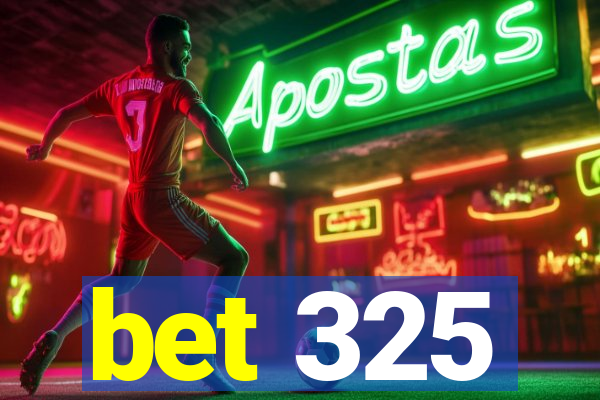 bet 325