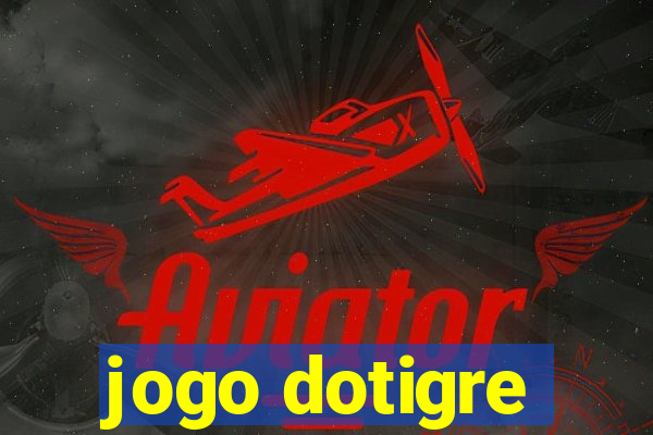 jogo dotigre