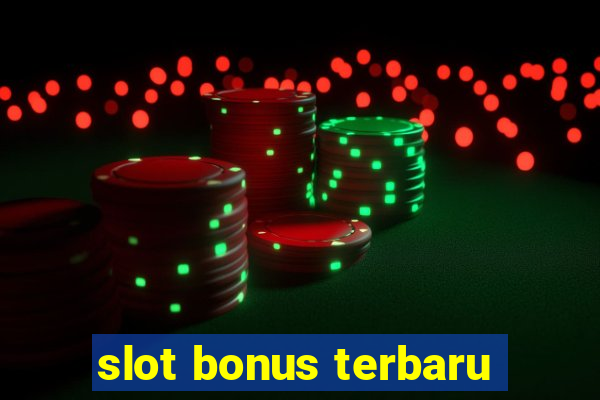 slot bonus terbaru