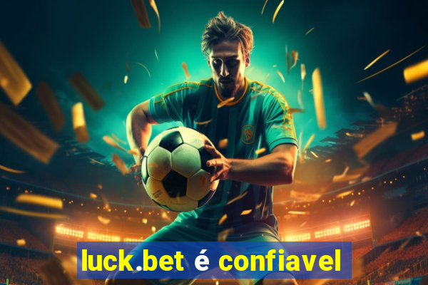 luck.bet é confiavel