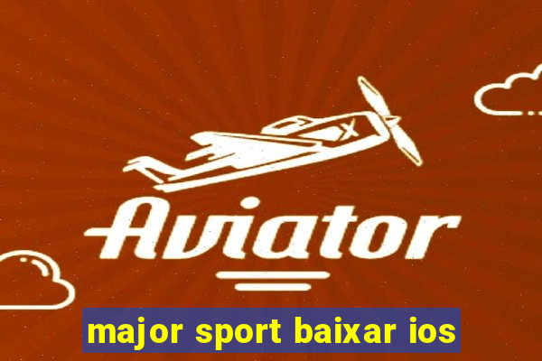 major sport baixar ios