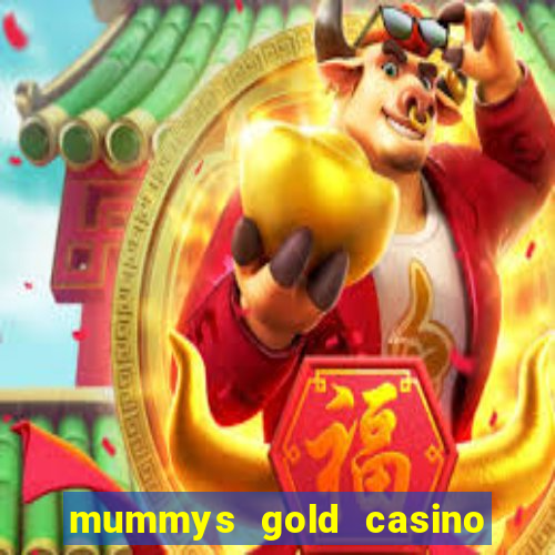 mummys gold casino no deposit bonus