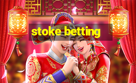 stoke betting