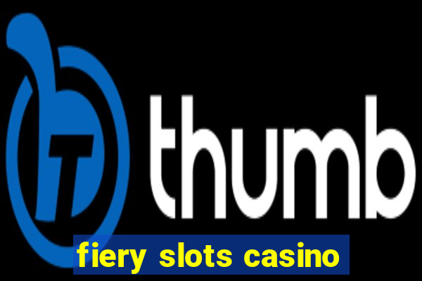 fiery slots casino