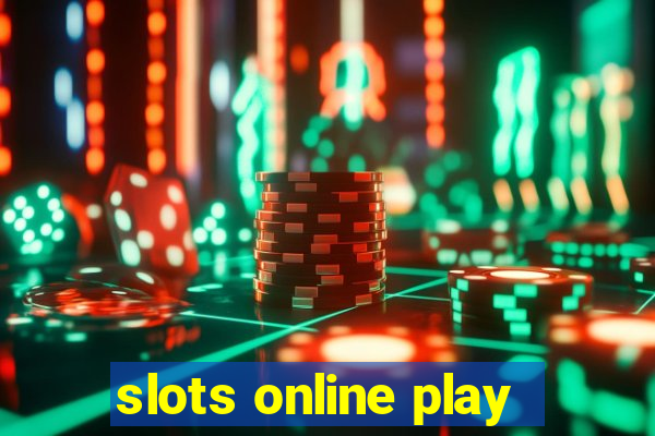 slots online play