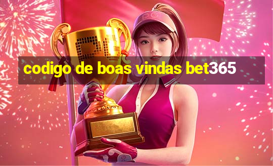 codigo de boas vindas bet365