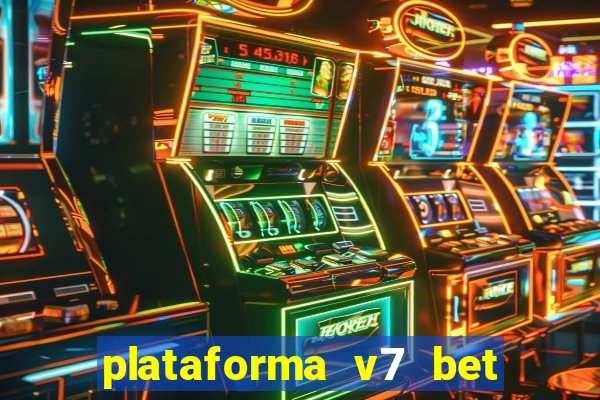 plataforma v7 bet paga mesmo