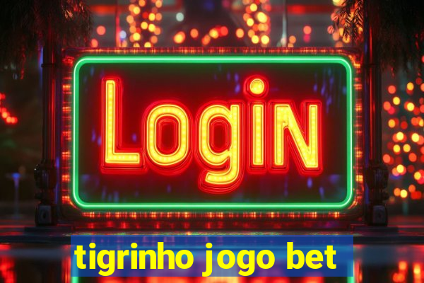 tigrinho jogo bet