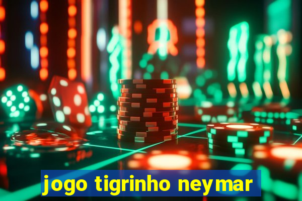 jogo tigrinho neymar