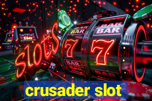 crusader slot