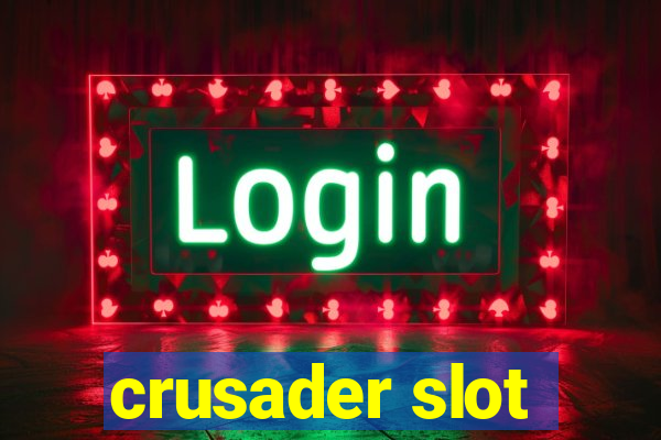 crusader slot