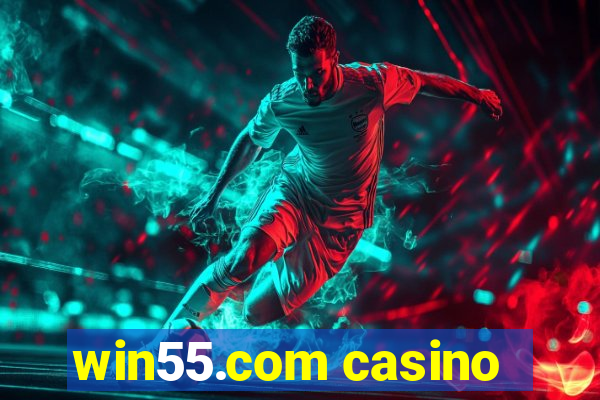 win55.com casino