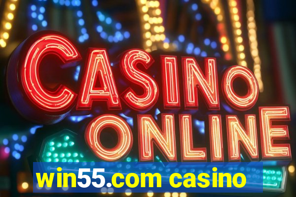 win55.com casino