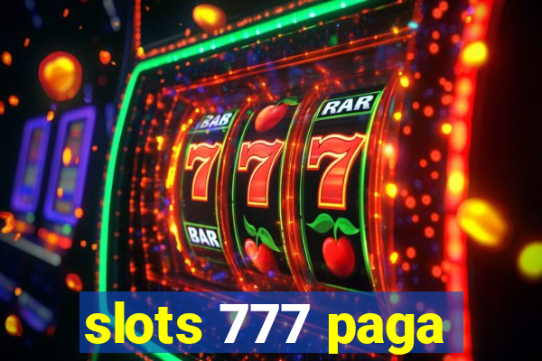 slots 777 paga