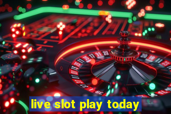 live slot play today