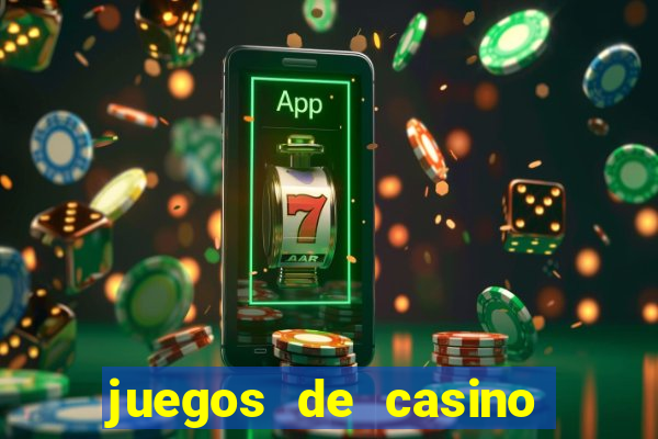 juegos de casino para ganar dinero