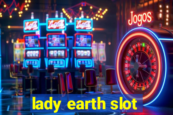 lady earth slot