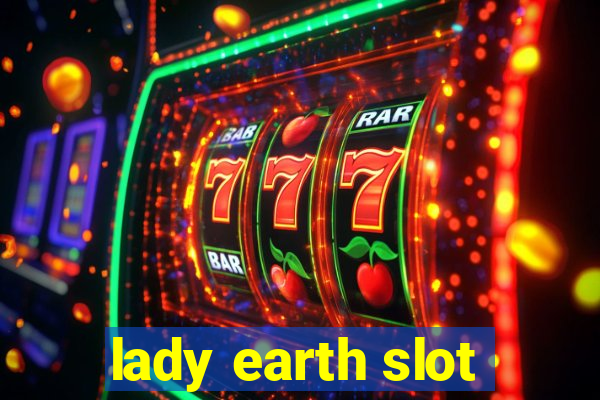 lady earth slot