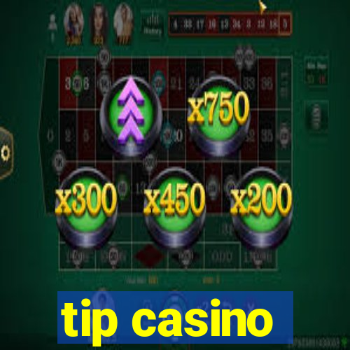 tip casino