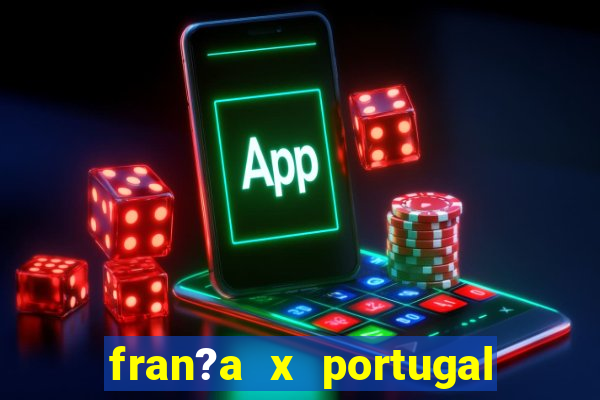 fran?a x portugal ao vivo