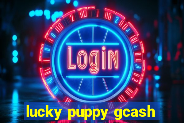 lucky puppy gcash