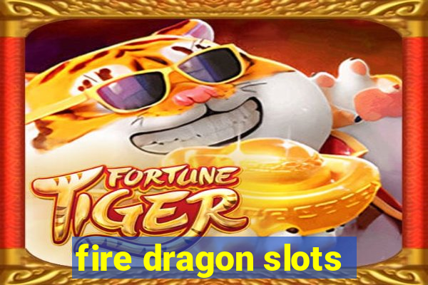 fire dragon slots